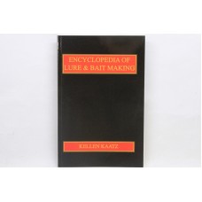 'Encyclopedia of Lure & Bait Making' - Publication by Kellen Kaatz